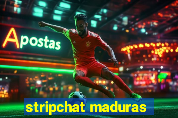 stripchat maduras